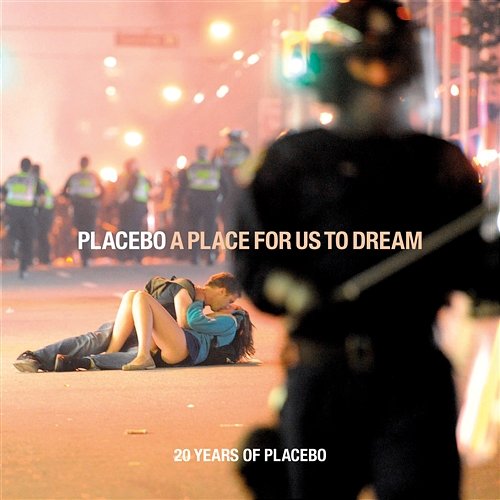 A Place For Us To Dream Placebo