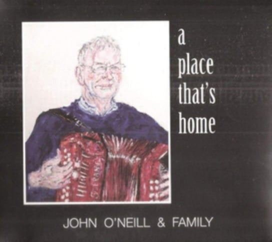 A Place That's Home O'Neill John & Family