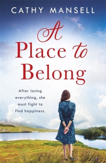 A Place to Belong: A gripping, heartwrenching saga set in World War Two Ireland Cathy Mansell