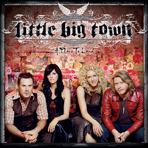 A Place To Land Little Big Town