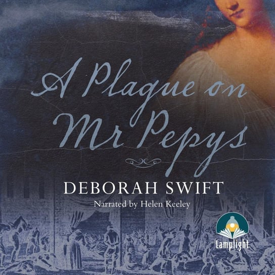 A Plague on Mr Pepys Deborah Swift