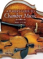A Player's Guide to Chamber Music Jeffery Paul