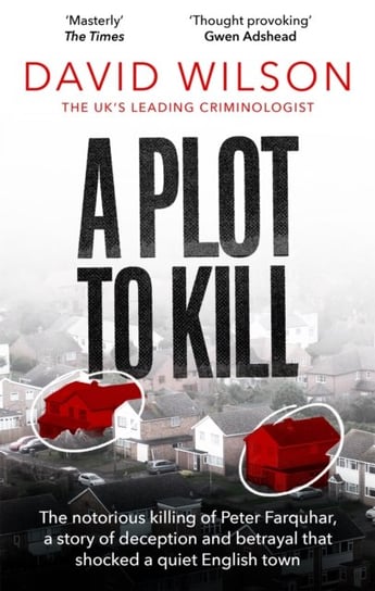 A Plot to Kill: The notorious killing of Peter Farquhar, a story of deception and betrayal that shoc Wilson David
