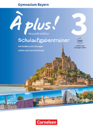 A plus ! - Französisch als 1. und 2. Fremdsprache - Bayern - Ausgabe 2017 - Band 3 Cornelsen Verlag