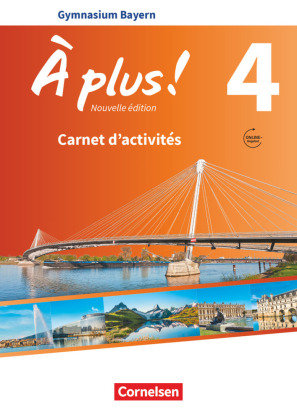 A plus ! - Französisch als 1. und 2. Fremdsprache - Bayern - Ausgabe 2017 - Band 4. Bd.4 Cornelsen Verlag