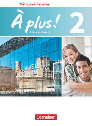 A plus ! - Französisch als 3. Fremdsprache - Ausgabe 2018 - Band 2 Cornelsen Verlag