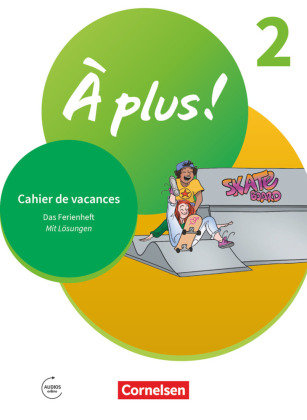 A plus ! Neubearbeitung - Französisch als 1. und 2. Fremdsprache - Ausgabe 2020 - Band 2. Bd.2 Cornelsen Verlag