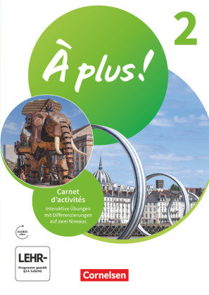 A plus ! Neubearbeitung - Französisch als 1. und 2. Fremdsprache - Ausgabe 2020 - Band 2. Bd.2 Cornelsen Verlag