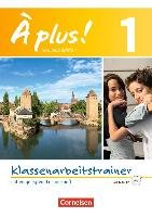 À plus! Nouvelle édition. Band 1. Klassenarbeitstrainer mit Lösungen und Audio-CD Cornelsen Verlag Gmbh, Cornelsen Verlag