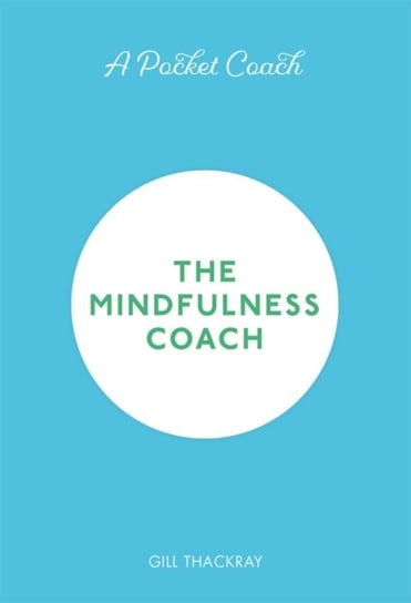A Pocket Coach: The Mindfulness Coach Gill Thackray