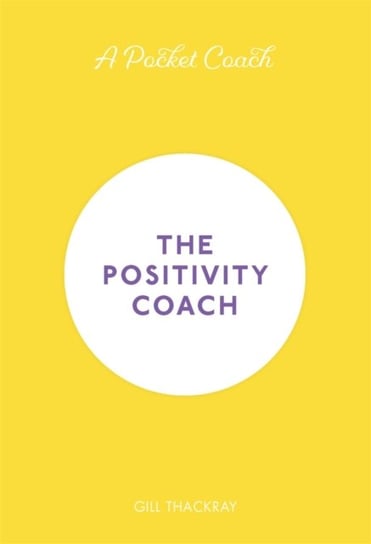 A Pocket Coach: The Positivity Coach Gill Thackray