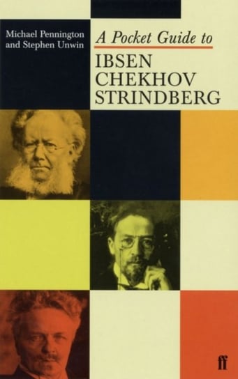 A Pocket Guide to Ibsen, Chekhov and Strindberg Pennington Michael, Unwin Stephen