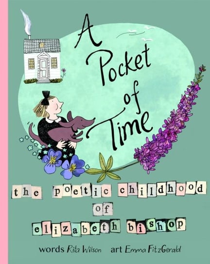A Pocket of Time. The Poetic Childhood of Elizabeth Bishop Bishop Elizabeth