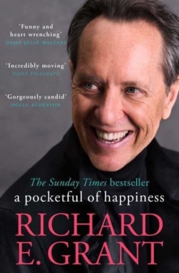 A Pocketful of Happiness Richard E. Grant