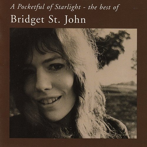 A Pocketful of Starlight: The Best of Bridget St. John Bridget St. John