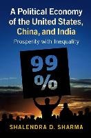 A Political Economy of the United States, China, and India Sharma Shalendra D.