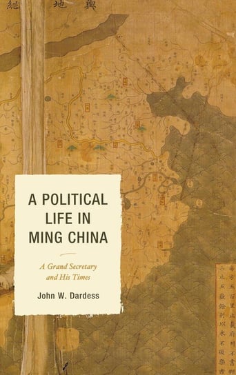 A Political Life in Ming China Dardess John W.