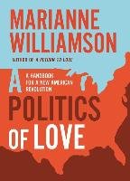 A Politics of Love Williamson Marianne