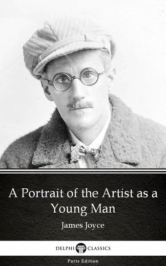 A Portrait of the Artist as a Young Man by James Joyce (Illustrated) Joyce James