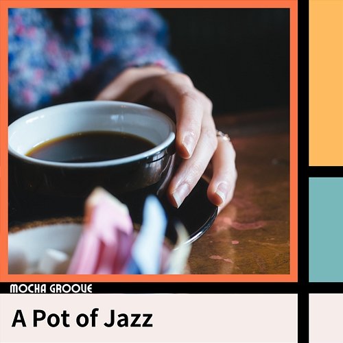 A Pot of Jazz Mocha Groove