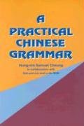 A Practical Chinese Grammar Cheung Samuel Hung-Nin