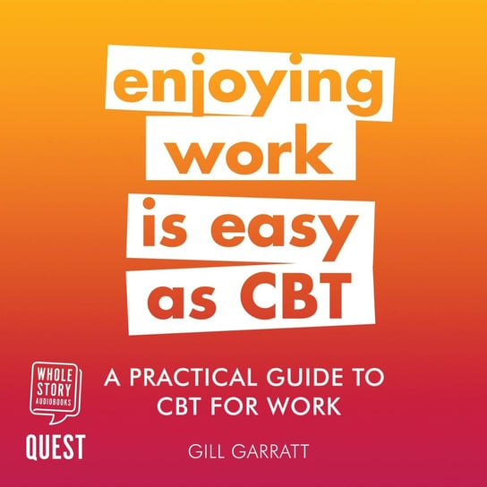 A Practical Guide to CBT for Work Gill Garratt