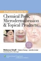 A Practical Guide to Chemical Peels, Microdermabrasion & Topical Products Small Rebecca