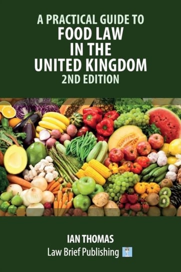 A Practical Guide to Food Law in the United Kingdom Ian Thomas