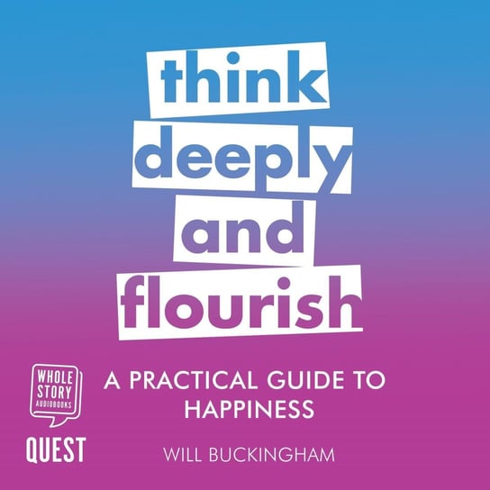 A Practical Guide to Happiness Buckingham Will