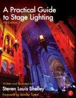 A Practical Guide to Stage Lighting Third Edition Shelley Steven Louis