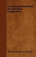 A Practical Introduction To Latin Prose Composition Arnold Thomas Kerchever