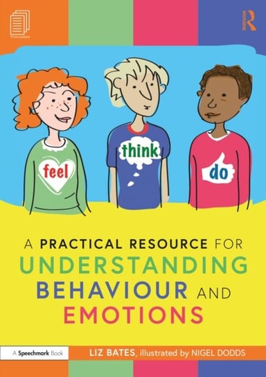 A Practical Resource for Understanding Behaviour and Emotions Liz Bates
