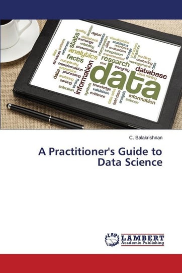 A Practitioner's Guide to Data Science Balakrishnan C.