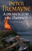 A Prayer for the Damned (Sister Fidelma Mysteries Book 17) Tremayne Peter