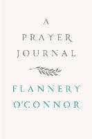 A Prayer Journal O'connor Flannery