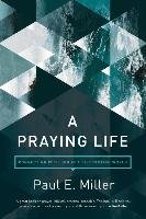 A Praying Life Miller Paul E.