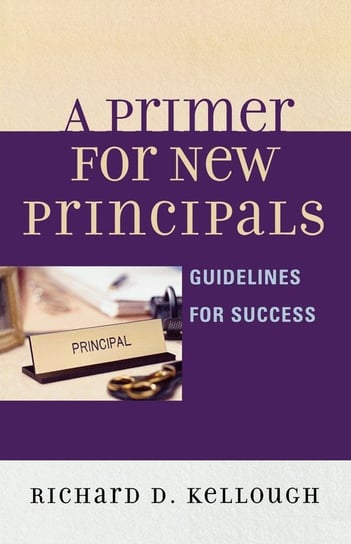 A Primer for New Principals Kellough Richard D.