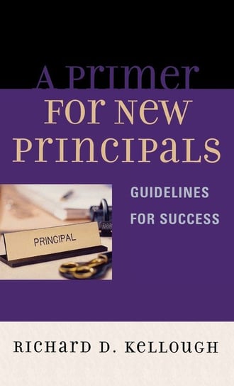 A Primer for New Principals Kellough Richard D.