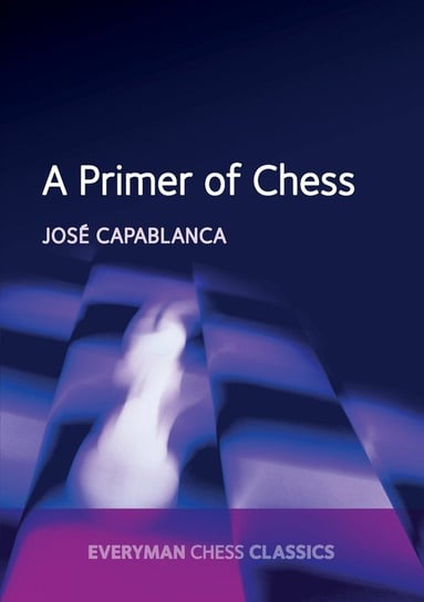 A Primer of Chess Capablanca Jose