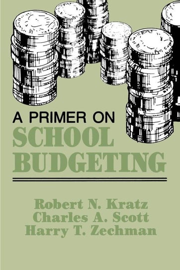A Primer on School Budgeting Kratz Robert N.