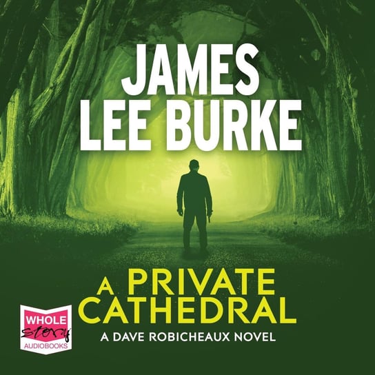 A Private Cathedral Burke James Lee