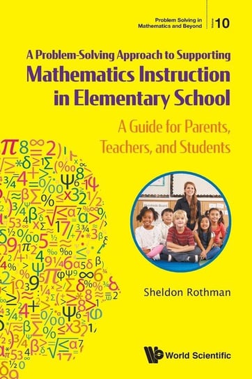 A Problem-Solving Approach to Supporting Mathematics Instruction in Elementary School Sheldon Rothman