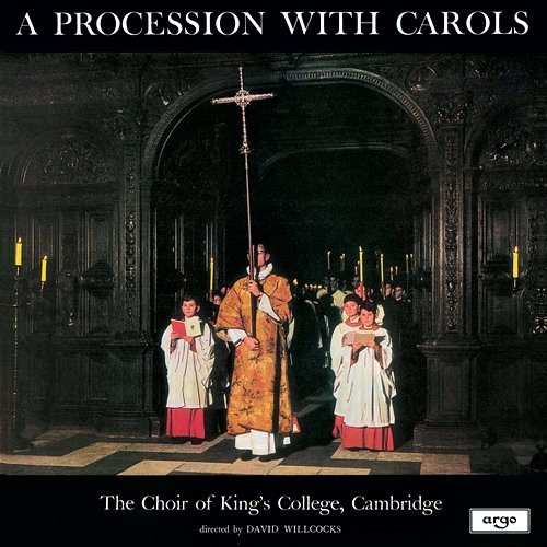 A Procession With Carols Choir of King's College, Cambridge, Sir David Willcocks