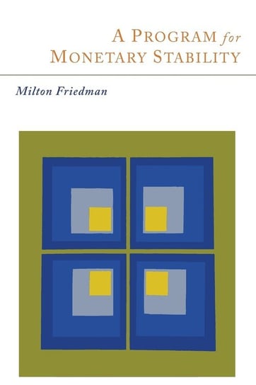 A Program for Monetary Stability Friedman Milton