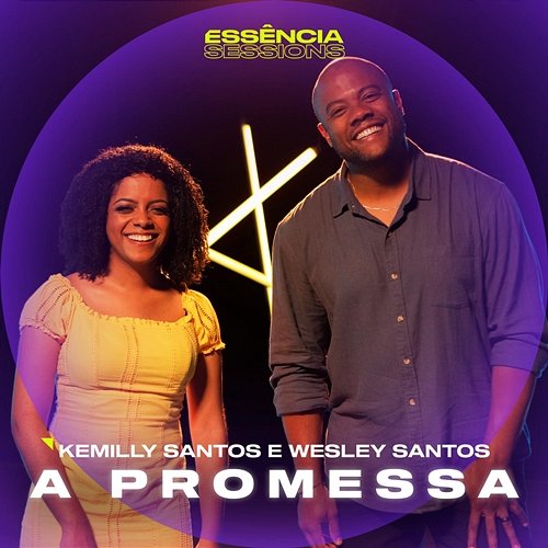 A Promessa (Essência Sessions) Kemilly Santos, Weslei Santos