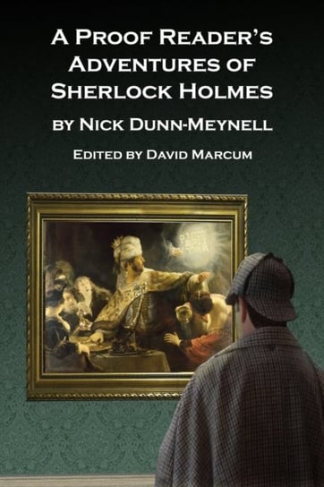 A Proof Readers Adventures of Sherlock Holmes Nick Dunn-Meynell