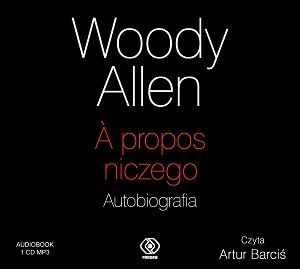 A propos niczego. Autobiografia Allen Woody