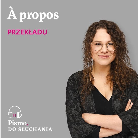 À propos przekładu - A propos - podcast - audiobook Opracowanie zbiorowe