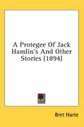 A Protegee of Jack Hamlin's and Other Stories (1894) Harte Bret