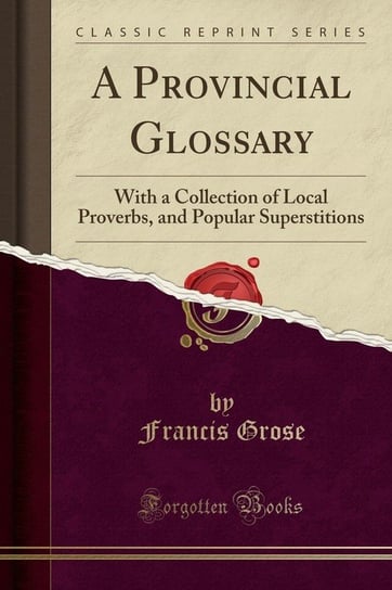 A Provincial Glossary Grose Francis